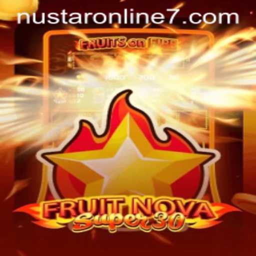 FruitrNovaSupe30: An Immersive Gaming Experience with Nustar Online